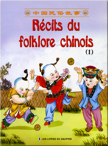 Récits du folklore chinois 2 (version française / French version)<br>ISBN: 7-80138-542-X, 780138542X, 978-7-80138-542-0, 9787801385420