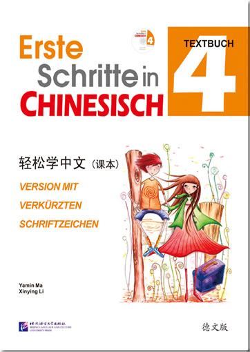 Erste Schritte in Chinesisch (Deutsche Sprachversion) Band 4 - Textbuch (+ 1 CD)<br>ISBN: 978-7-5619-3452-4, 9787561934524