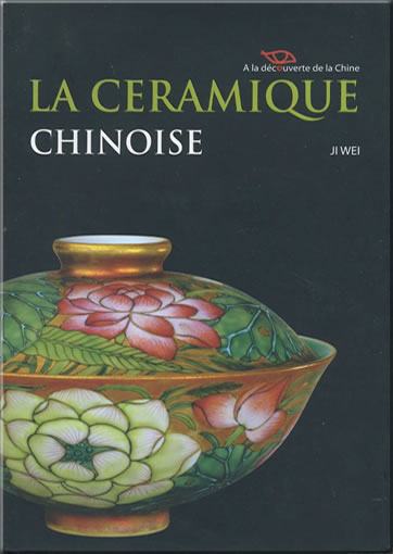 Discovering China: Chinese Ceramics (french edition)<br>ISBN: 978-1-60220-125-5, 9781602201255