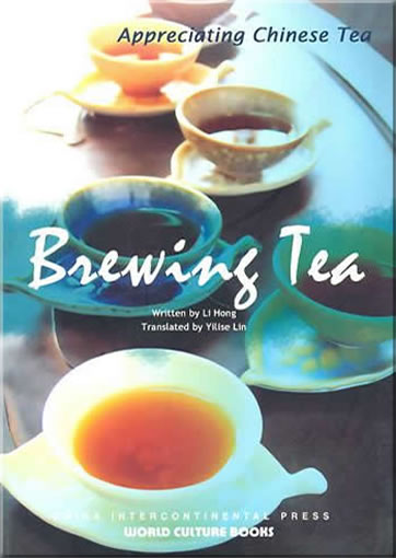 Appreciating Chinese Tea: Brewing Tea (englische Ausgabe)<br>ISBN: 978-7-5085-1713-1, 9787508517131