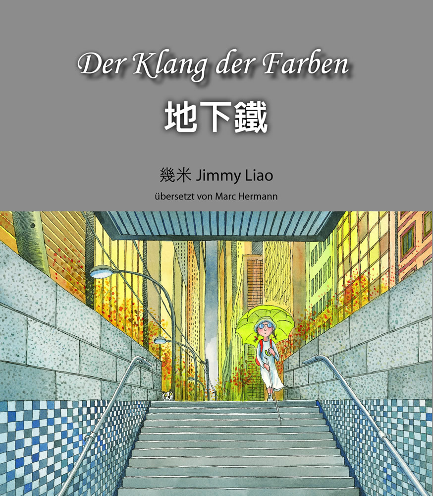 Jimmy Liao: Der Klang der Farben (ins Deutsche übersetzt von Marc Hermann)<br>ISBN: 978-3-905816-84-6, 9783905816846