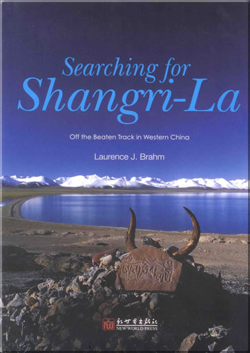 Searching for Shangri-La - Off the Beaten Track in Western China (+ 1 DVD)<br>ISBN: 978-7-80228-586-6, 9787802285866